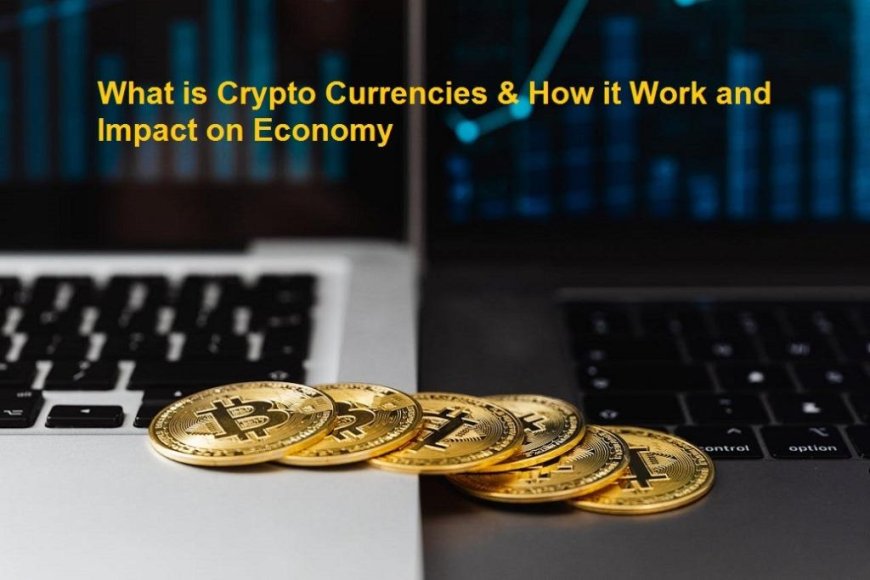 What is Crypto	Currency & How it Work