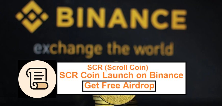 SCR (Scroll) Coin Price, Air Drop, Launch | Where to Buy & Sell SCR